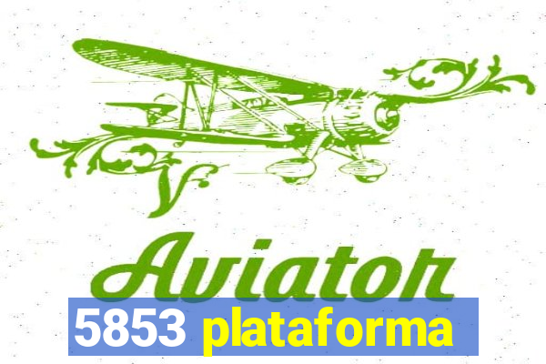 5853 plataforma